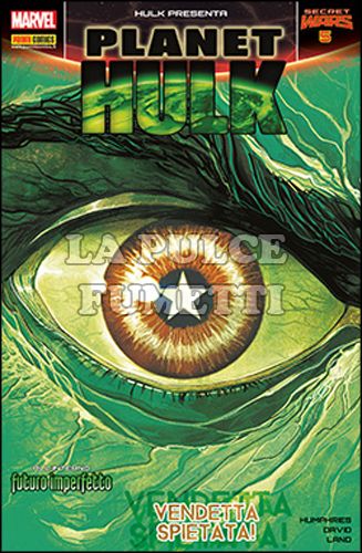 HULK E I DIFENSORI #    43 - PLANET HULK 5 - SECRET WARS